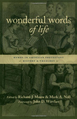 Cover for Mark A. Noll · Wonderful Words of Life: Hymns in American Protestant History and Theology (Paperback Book) (2004)
