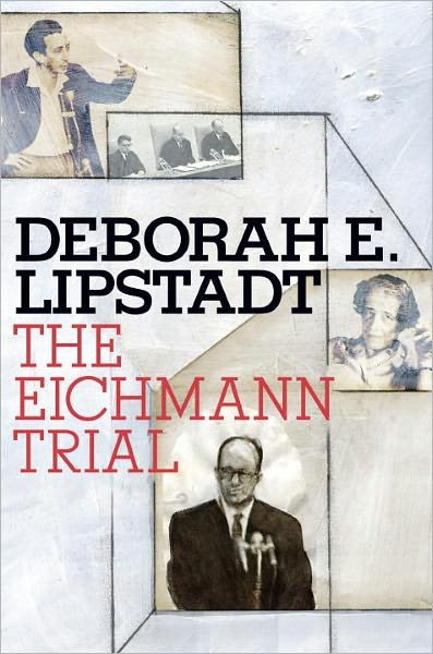 The Eichmann Trial - Jewish Encounters Series - Deborah E. Lipstadt - Kirjat - Schocken Books - 9780805242607 - tiistai 15. maaliskuuta 2011