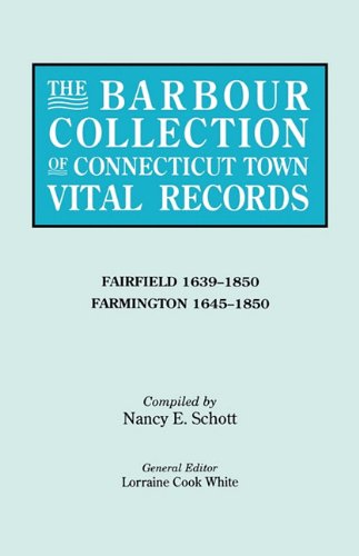 Cover for Lorraine Cook White · The Barbour Collection of Connecticut Town Vital Records. Volume 12: Fairfield 1639-1850, Farmington 1645-1850 (Paperback Book) (2010)