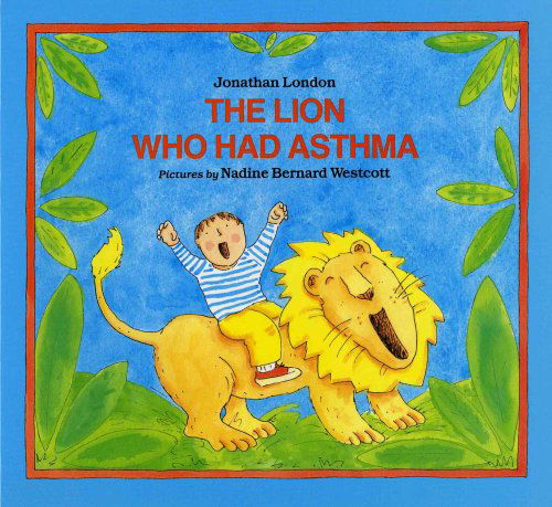 Cover for Jonathan London · The Lion Who Had Asthma (Paperback Book) [Reprint edition] (1992)