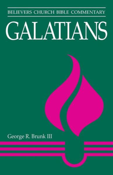 Cover for George R Brunk III · Galatians: Believers Church Bible Commentary (Paperback Book) (2015)