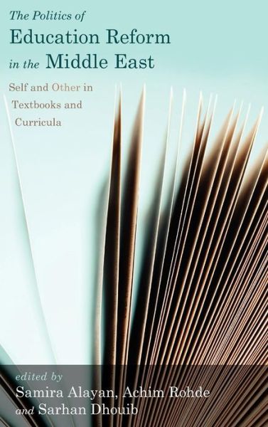 Cover for Achim Rohde · The Politics of Education Reform in the Middle East: Self and Other in Textbooks and Curricula (Hardcover Book) (2012)