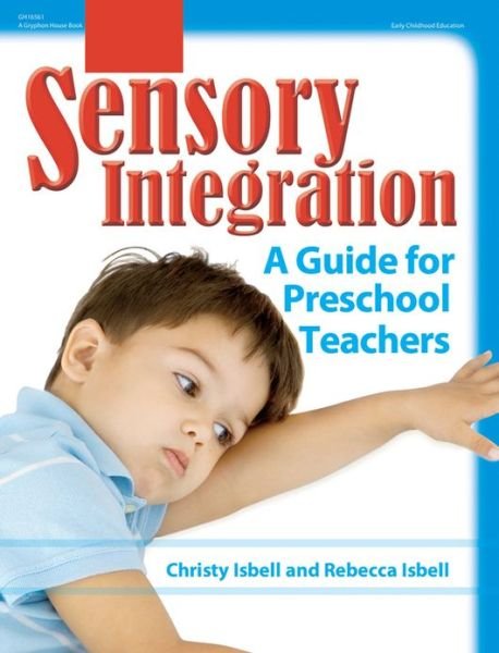 Cover for Christy Isbell · Sensory Integration: a Guide for Preschool Teachers (Paperback Book) (2007)