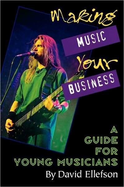 Making Music Your Business - David Ellefson - Bøger - Backbeat Books - 9780879304607 - 1. april 1997