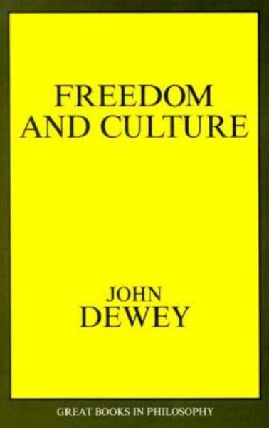 Freedom and Culture - John Dewey - Kirjat - Prometheus Books - 9780879755607 - sunnuntai 1. lokakuuta 1989