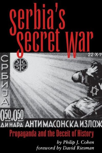 Cover for Philip J. Cohen · Serbia's Secret War: Propaganda and the Deceit of History (Pocketbok) (1996)