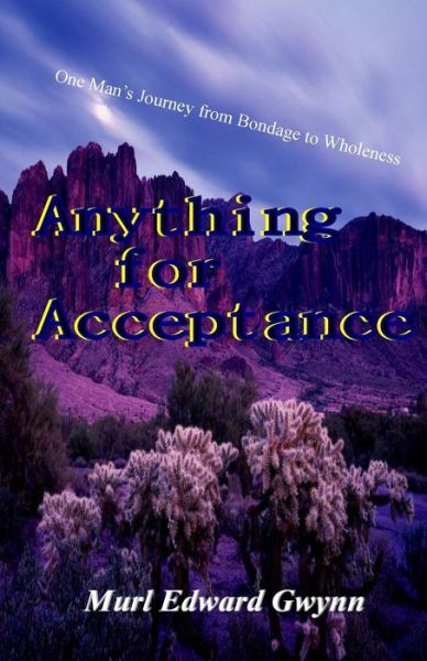 Cover for Murl Edward Gwynn · Anything for Acceptance (Paperback Book) (2013)