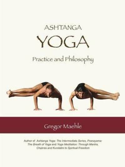 Cover for Gregor Maehle · Ashtanga Yoga Practice and Philosophy (Paperback Book) (2013)