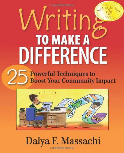 Cover for Dalya F. Massachi · Writing to Make a Difference: 25 Powerful Techniques to Boost Your Community Impact (Paperback Book) [1st edition] (2010)