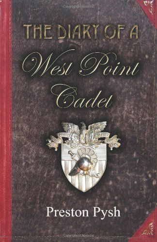 Cover for Preston George Pysh · The Diary of a West Point Cadet: Captivating and Hilarious Stories for Developing the Leader Within You (Paperback Book) (2010)