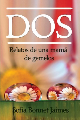 Dos - Sofia B Jaimes - Bücher - Sofia Bonnet Hollis - 9780983717607 - 2012