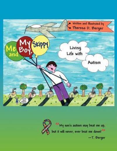 Cover for Theresa D Berger · Me and my boy, Skippy...Living life with Autism (Paperback Book) (2011)