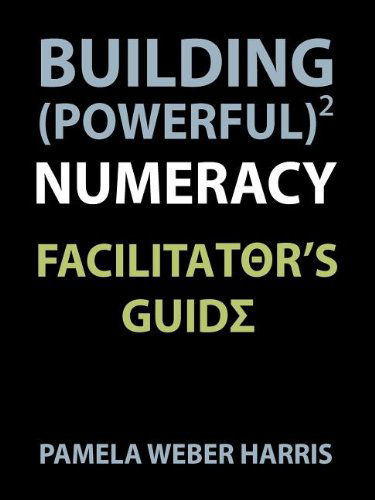 Cover for Pamela Weber Harris · Building Powerful Numeracy: Facilitator's Guide (Paperback Book) (2012)