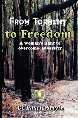 Cover for Ms Laurie Smyth · From Torment to Freedom: One Woman's Fight Against Adversity (Paperback Bog) (2012)