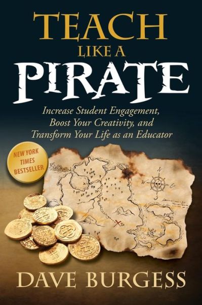 Teach Like A Pirate - Dave Burgess - Books - Dave Burgess Consulting, Inc. - 9780988217607 - September 18, 2012