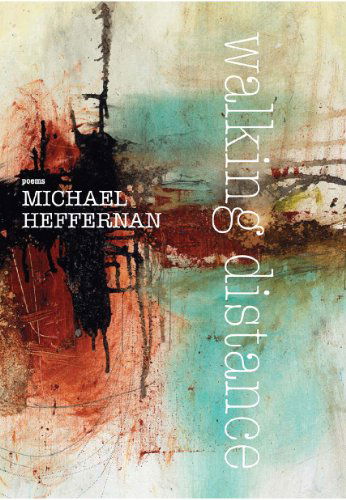 Cover for Michael Heffernan · Walking Distance: Poems (Paperback Book) (2013)