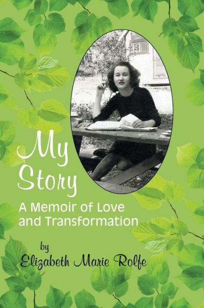 My Story - Elizabeth M Rolfe - Books - PageMaster Publication Services - 9780995316607 - January 31, 2018