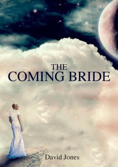 Cover for Jones, MR David (Rgu) · The Coming Bride (Paperback Book) (2017)