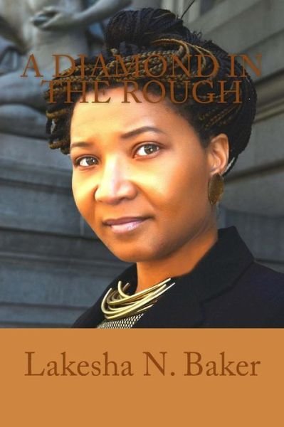 Cover for Ms Lakesha Nicole Baker · A Diamond in the Rough: My Life Journey (Paperback Bog) (2015)