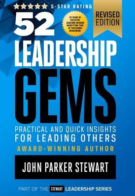 Cover for John Parker Stewart · 52 Leadership Gems: Practical and Quick Insights for Leading Others - Stewart Leadership (Hardcover Book) [2nd edition] (2017)