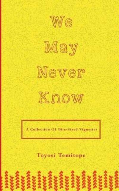 Cover for Toyosi E Temitope · We May Never Know (Pocketbok) (2017)