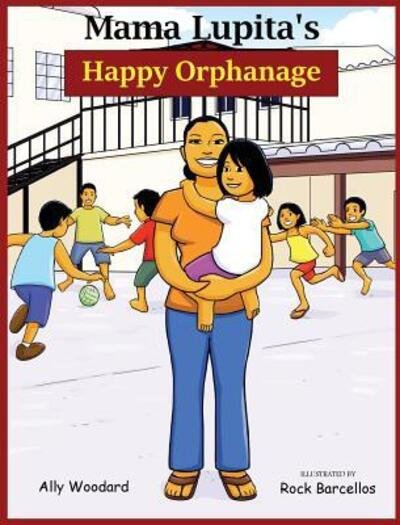 Ally Woodard · Mama Lupita's Happy Orphanage (Hardcover bog) (2017)