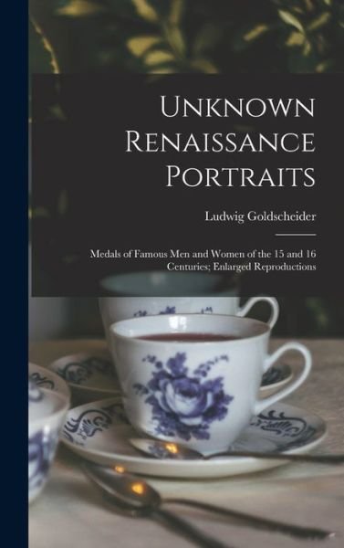 Cover for Ludwig 1896- Goldscheider · Unknown Renaissance Portraits (Hardcover bog) (2021)