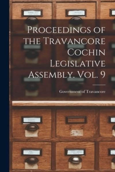 Cover for Government of Travancore · Proceedings of the Travancore Cochin Legislative Assembly. Vol. 9 (Paperback Bog) (2021)