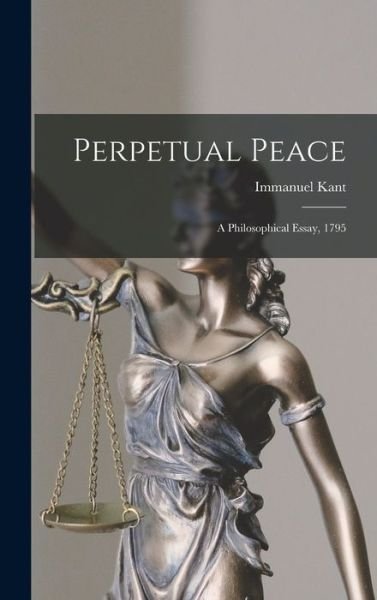 Cover for Immanuel Kant · Perpetual Peace; a Philosophical Essay 1795 (Bog) (2022)