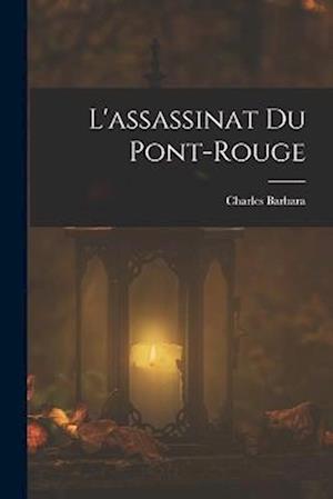 Assassinat Du Pont-rouge - Charles Barbara - Kirjat - Creative Media Partners, LLC - 9781018878607 - torstai 27. lokakuuta 2022