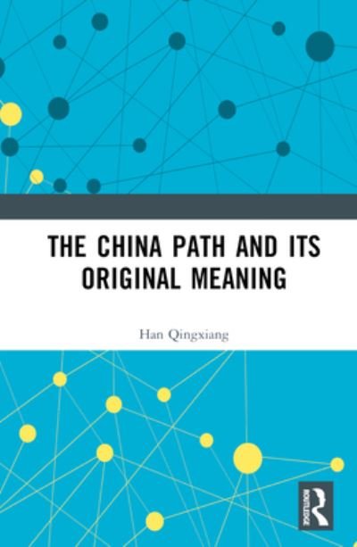 Cover for Han Qingxiang · The China Path and its Original Meaning (Innbunden bok) (2023)