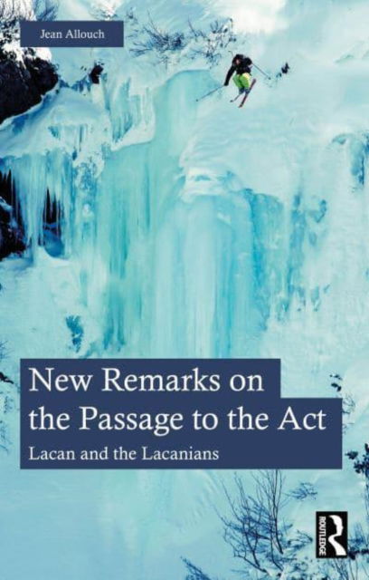 Cover for Jean Allouch · New Remarks on the Passage to the Act: Lacan and the Lacanians (Paperback Book) (2025)