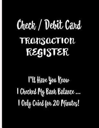 Check / Debit Card Transaction Register - Ej Featherstone Publishing - Bücher - Independently Published - 9781081908607 - 22. Juli 2019
