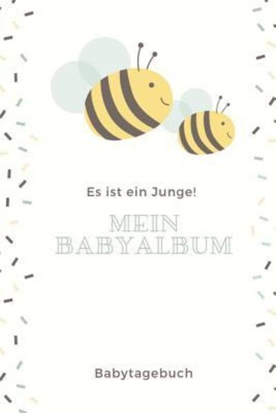 Cover for Babyalben Publishing · Babyalbum Es ist ein Junge Babytagebuch (Paperback Book) (2019)