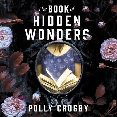 Cover for Polly Crosby · The Book of Hidden Wonders Lib/E (CD) (2020)