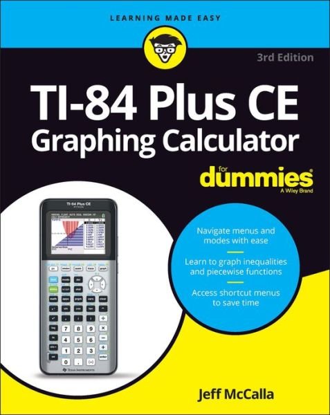 Cover for McCalla, Jeff (St. Mary's Episcopal School in Memphis, TN) · TI-84 Plus CE Graphing Calculator For Dummies (Paperback Book) (2022)