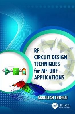 Cover for Eroglu, Abdullah (Purdue University, Fort Wayne, USA) · RF Circuit Design Techniques for MF-UHF Applications (Paperback Bog) (2017)