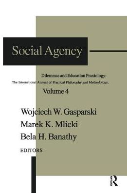 Cover for Wojciech W. Gasparski · Social Agency: Dilemmas and Education - Praxiology (Paperback Book) (2018)