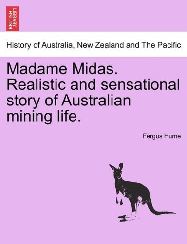 Cover for Fergus Hume · Madame Midas. Realistic and Sensational Story of Australian Mining Life. (Paperback Book) (2011)