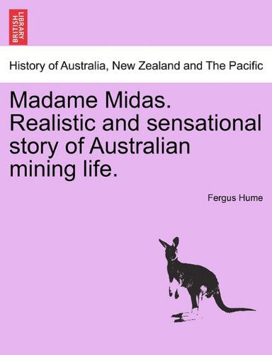 Cover for Fergus Hume · Madame Midas. Realistic and Sensational Story of Australian Mining Life. (Pocketbok) (2011)