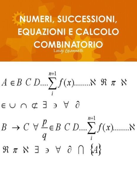 Cover for Luigi Giannelli · Numeri, Successioni, Equazioni E Calcolo Combinatorio (Taschenbuch) [Italian edition] (2014)