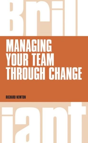 Cover for Richard Newton · Managing your Team through Change - Brilliant Business (Paperback Book) (2014)
