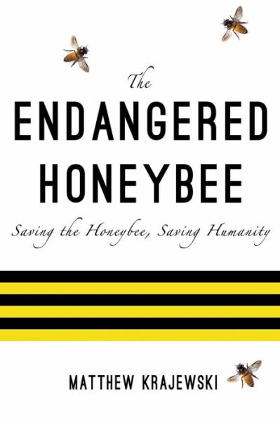 Cover for Matthew Krajewski · The Endangered Honeybee (Paperback Book) (2015)