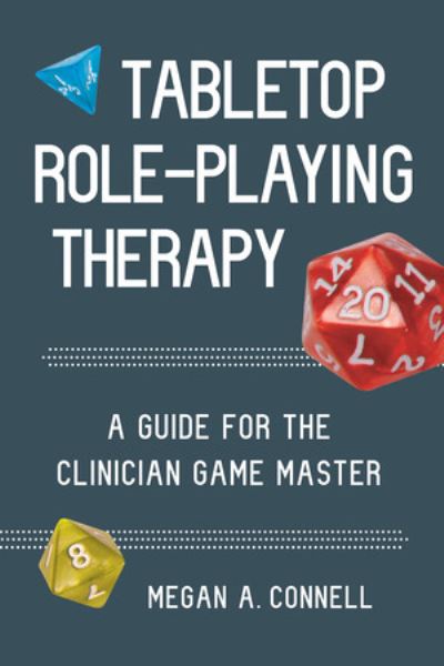 Cover for Megan A. Connell · Tabletop Role-Playing Therapy: A Guide for the Clinician Game Master (Paperback Book) (2023)