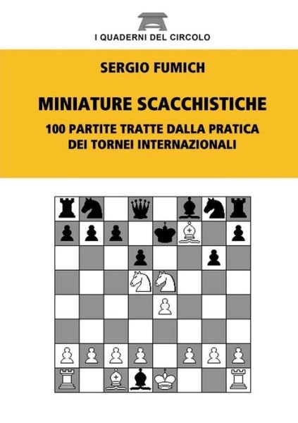Cover for Sergio Fumich · Miniature Scacchistiche (Pocketbok) [Italian edition] (2014)