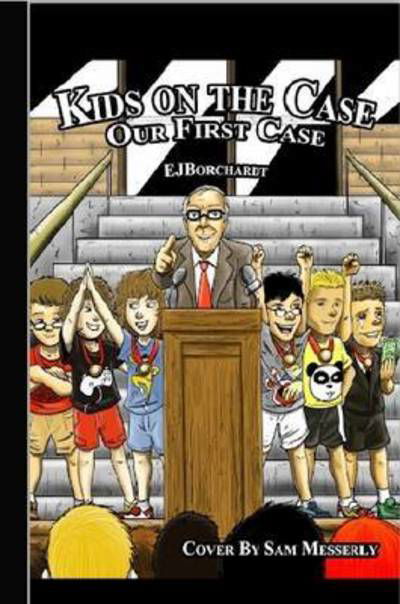 The Kids on the Case: Our First Case - Ej Borchardt - Books - Lulu.com - 9781329428607 - August 1, 2015