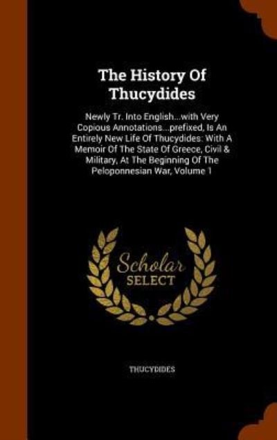 The History of Thucydides - Thucydides - Böcker - Arkose Press - 9781345888607 - 3 november 2015