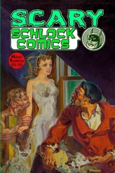 Scary Schlock Comics - Mini Komix - Boeken - Lulu Press, Inc. - 9781387116607 - 2 oktober 2021