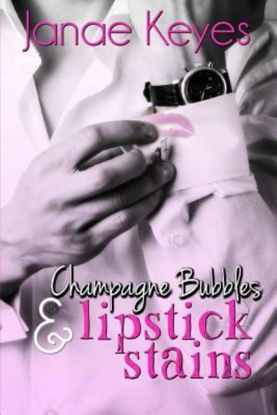 Cover for Janae Keyes · Champagne Bubbles &amp; Lipstick Stains (Paperback Book) (2017)