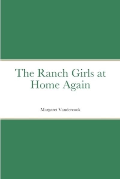 Cover for Margaret Vandercook · Ranch Girls at Home Again (Book) (2022)
